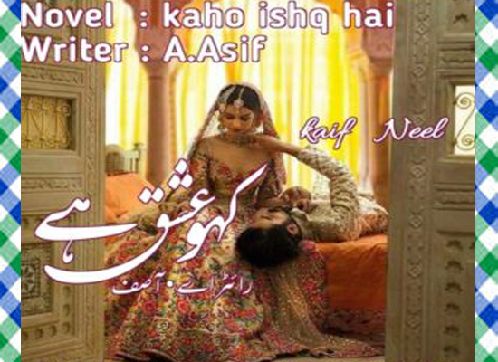 Kaho Ishq Hai Urdu Novel by A. Asif 