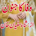 Wafa Ka Junoon Urdu Novel By Sana Sufyan Khan