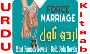 Read more about the article Forced Marriage Urdu Romantic Novels | Most Famous Novels | Bold Urdu Novels