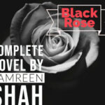 Black Rose By Samreen Shah Complete Novel