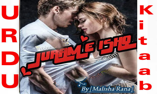 Jurm E Ishq Complete Novel By Malisha Rana
