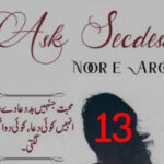 Ask Secdesi By Noor E Arooj Urdu Novel Episode 13.