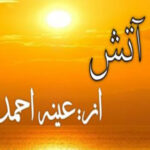 Aatish by Enna Ahmad Complete Novel