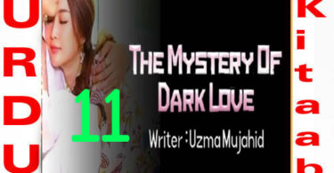 The Mystery Of Dark Love By Uzma Mujahid Romantic Novel Episode 10