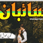 Saibaan By MehWish Ghaffar Romantic Novel Episode 1
