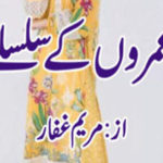 Umron Ke Silsile By Maryam Ghaffar Complete Novel