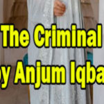 The Criminal By Anjum Iqbal Complete Novel