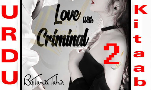 Love with Criminal by Tania Tahir Season 2 Complete