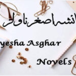 Ayesha Asghar All Complete Novel List PDF