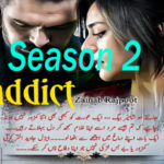Addict By Zainab Rajpoot Season 2 Complete Novel