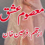 Masoom Ishq By Farheen Khan Complete Novel