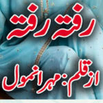 Rafta Rafta By Mehar Anmol Complete Novel