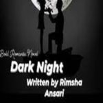Dark Night by Rimsha Ansari Complete Novel