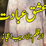 Ishq Ibadat by Laraib Ejaz Complete Novel