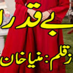 Be Qadra By Maniya Khan Complete Novel