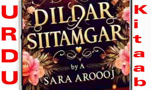 Dildar Sitamgar By Sara Urooj Comlete Novel