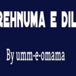 Rehnuma E Dil By Umm E Omama Complete Novel