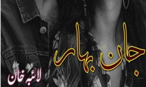 Read more about the article Jan E Bahar By Laiba Khan Complete Novel