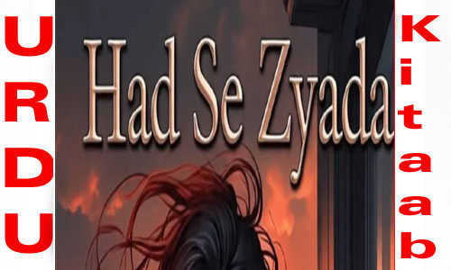 Had Se Zyada by Nosheen Qais Complete Novel